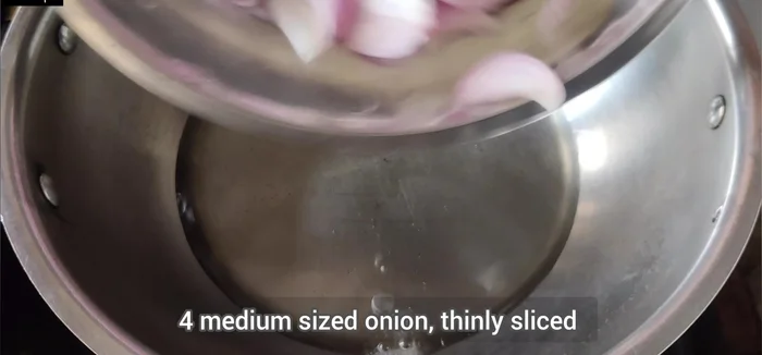 Heat 2-3 tablespoons of oil in a pan. Add 4 thinly sliced onions and fry until slightly lighter in color.